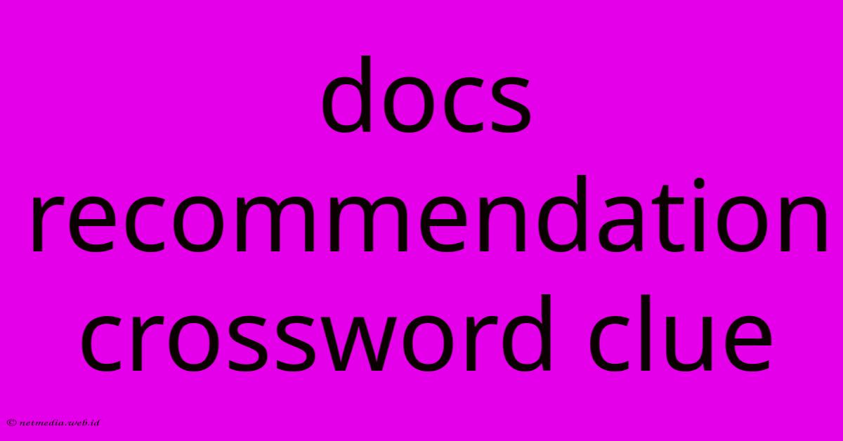 Docs Recommendation Crossword Clue Docs Recommendation Crossword Clue