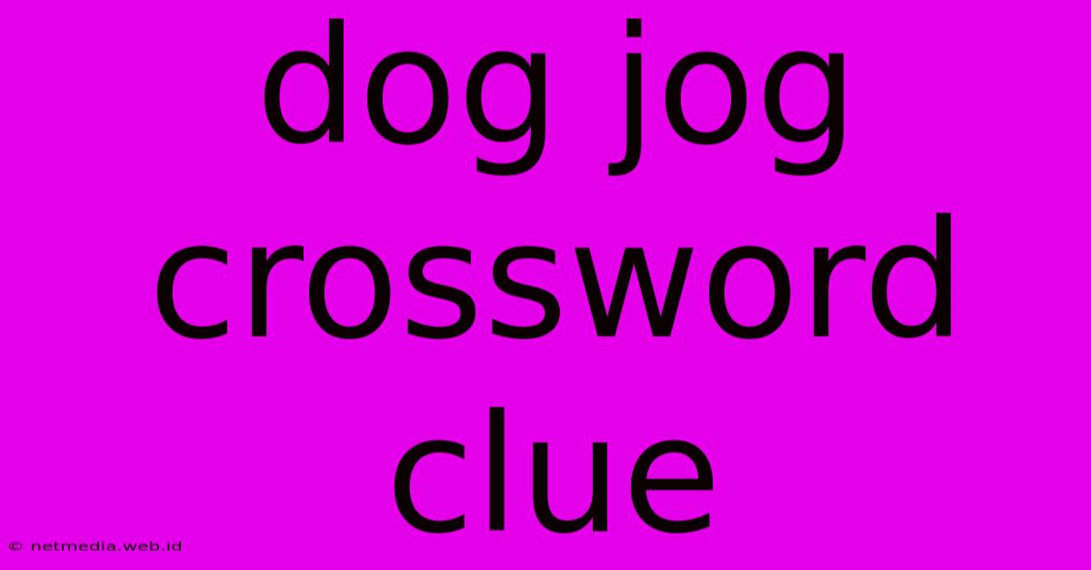 Dog Jog Crossword Clue