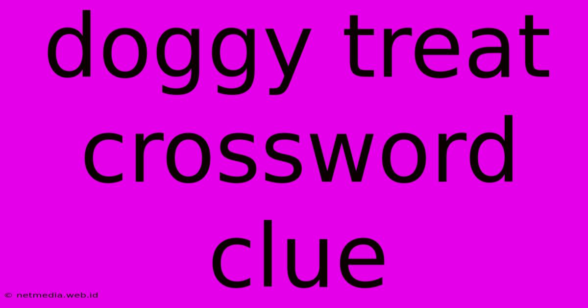 Doggy Treat Crossword Clue