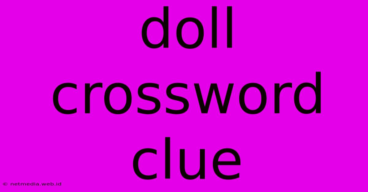 Doll Crossword Clue