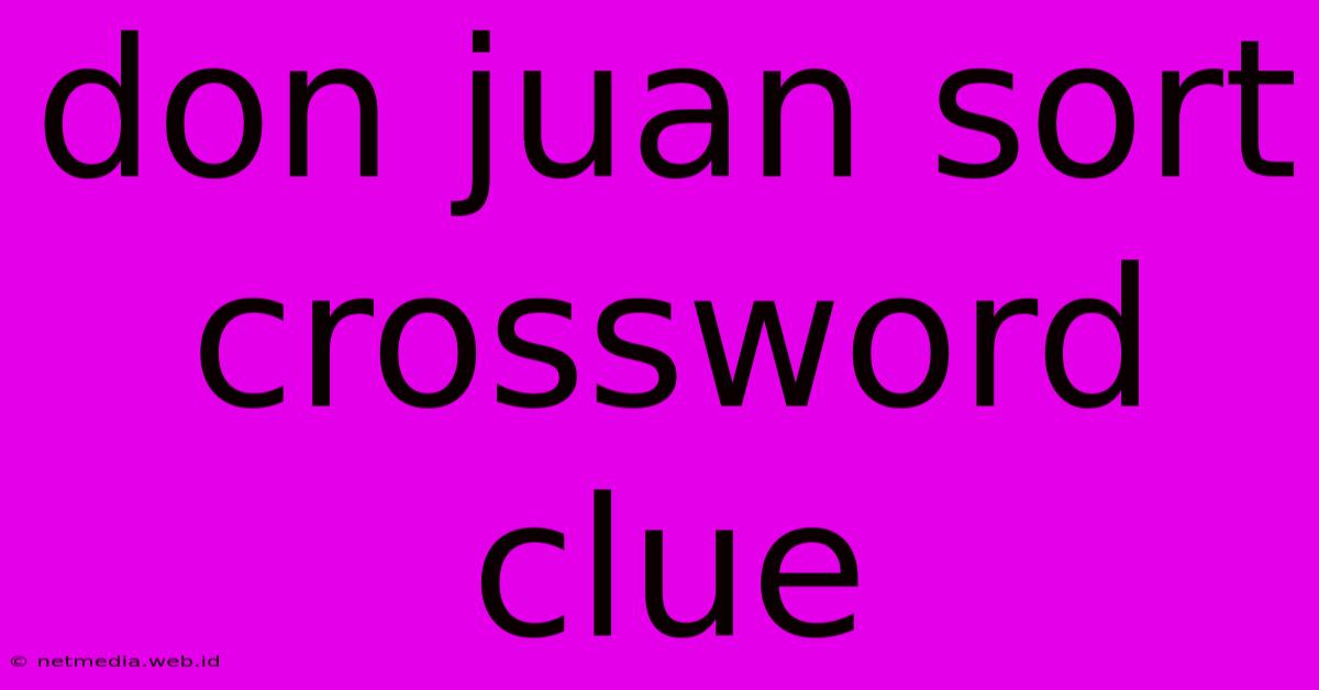 Don Juan Sort Crossword Clue