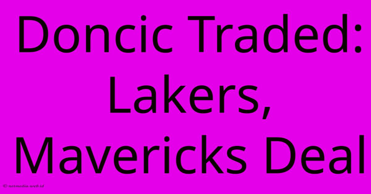 Doncic Traded: Lakers, Mavericks Deal