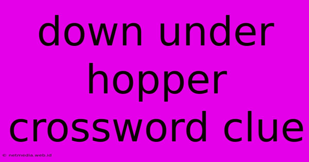 Down Under Hopper Crossword Clue