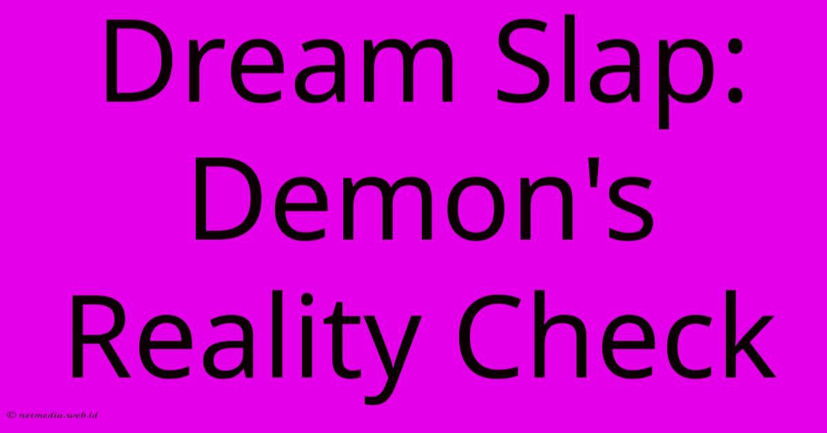 Dream Slap: Demon's Reality Check