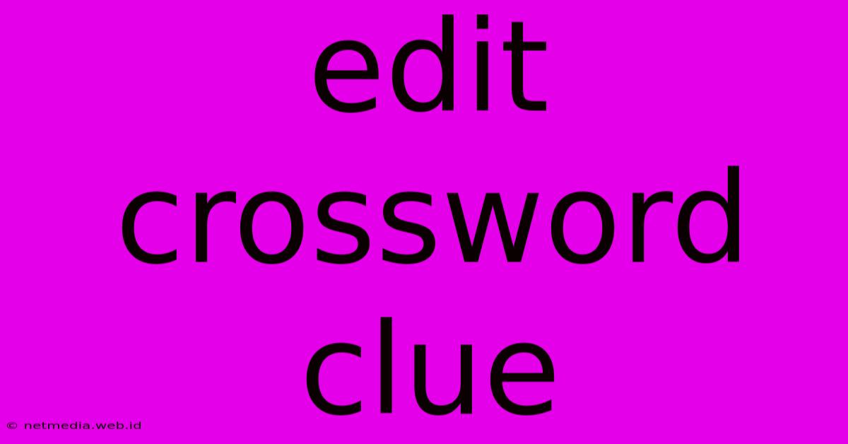 Edit Crossword Clue