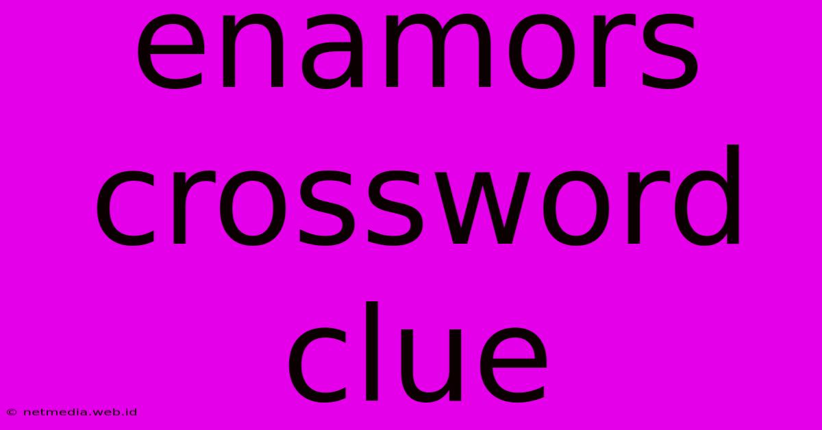 Enamors Crossword Clue