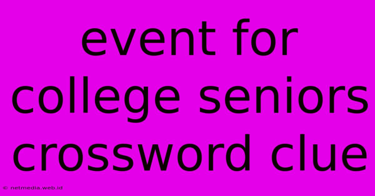 Event For College Seniors Crossword Clue