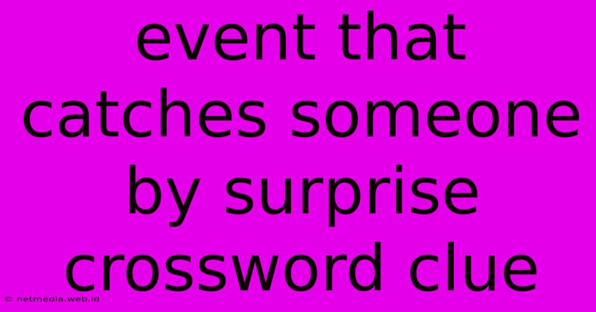 Event That Catches Someone By Surprise Crossword Clue