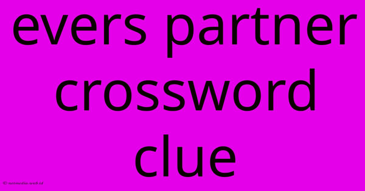 Evers Partner Crossword Clue