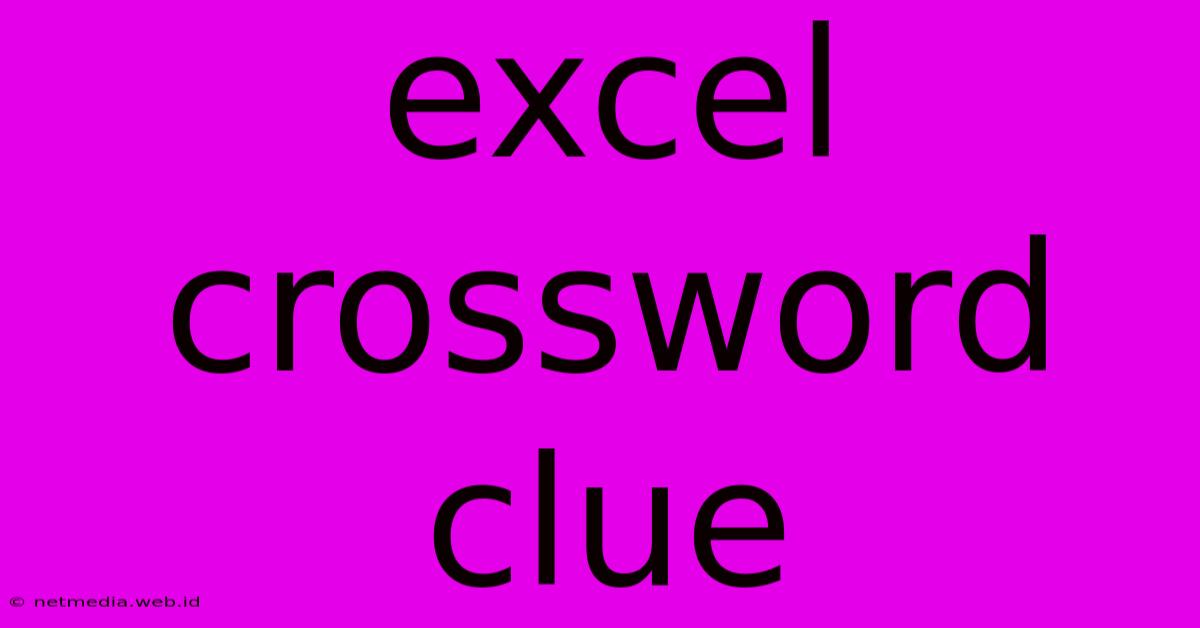 Excel Crossword Clue