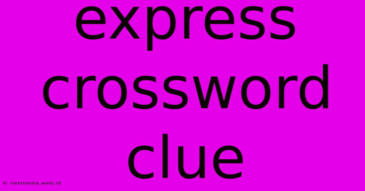 Express Crossword Clue