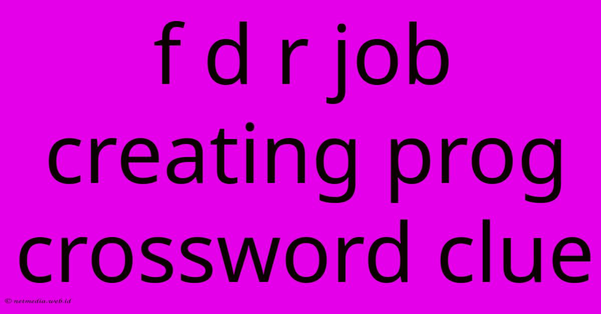 F D R Job Creating Prog Crossword Clue