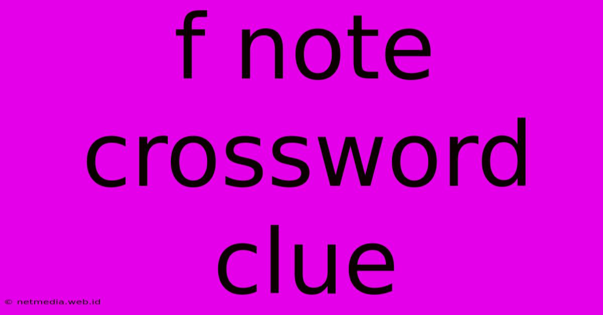 F Note Crossword Clue