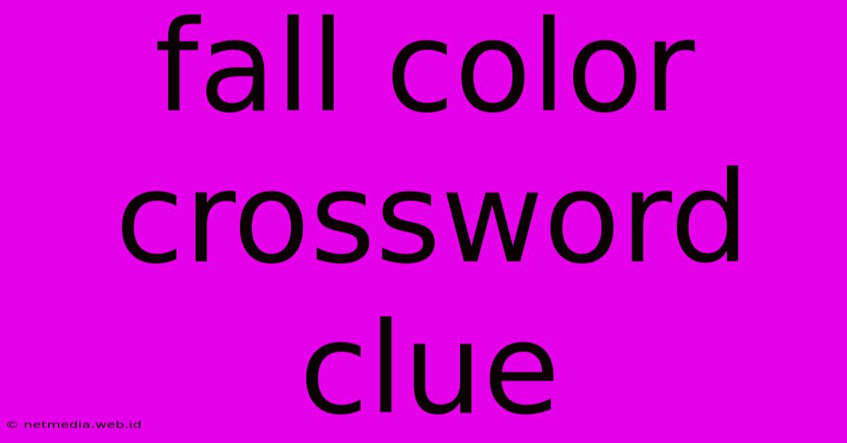 Fall Color Crossword Clue