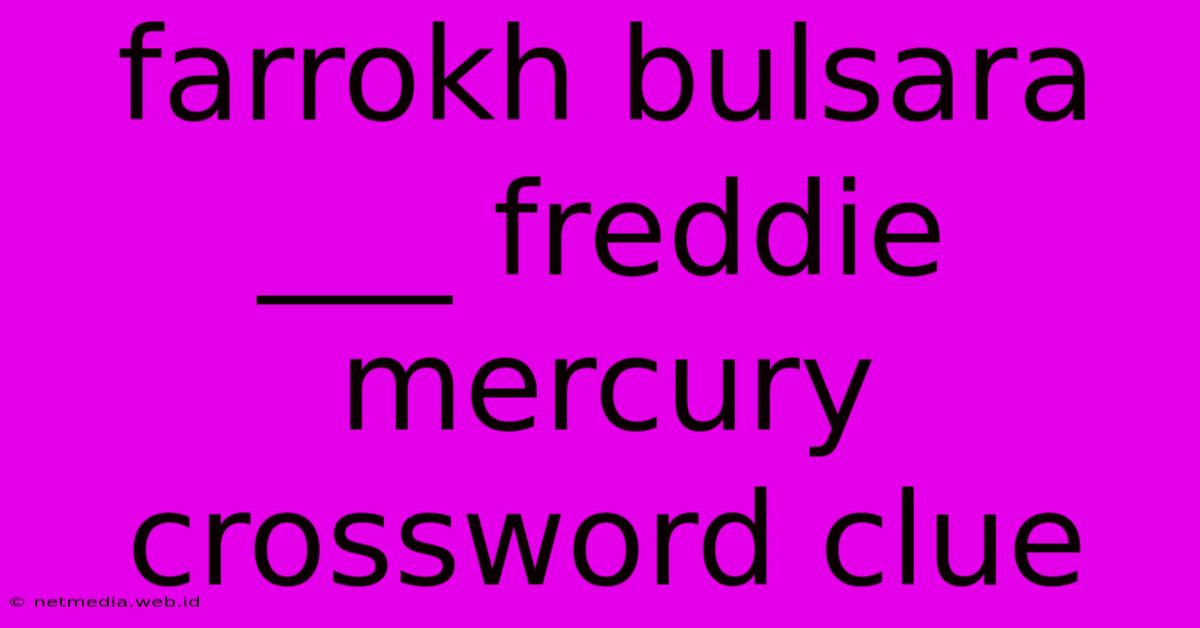 Farrokh Bulsara ___ Freddie Mercury Crossword Clue