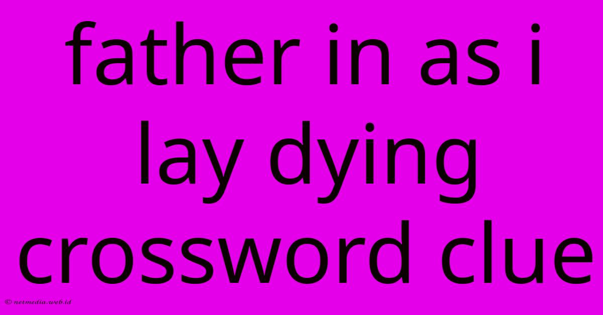 Father In As I Lay Dying Crossword Clue