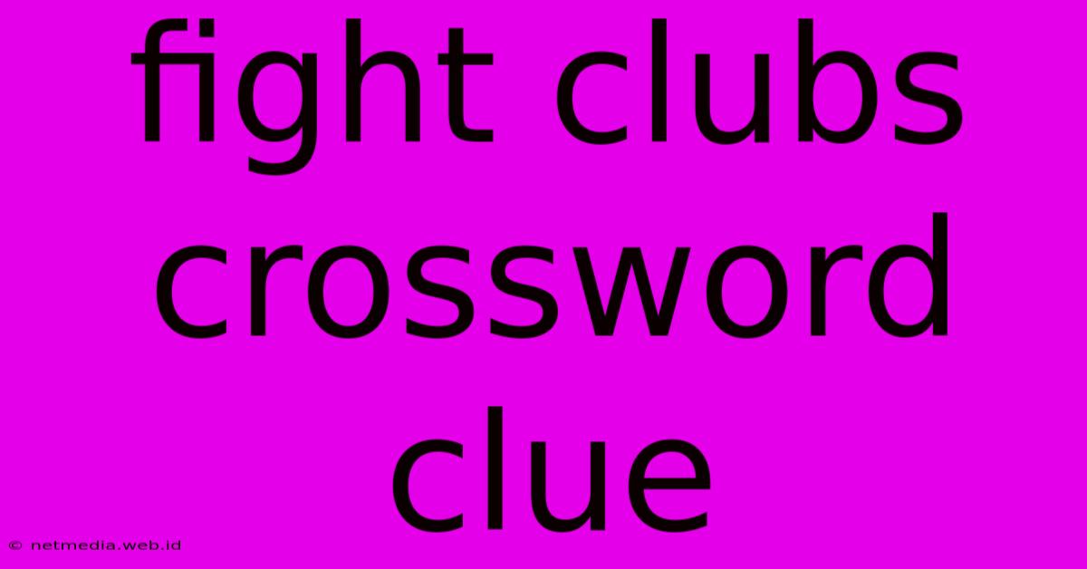 Fight Clubs Crossword Clue