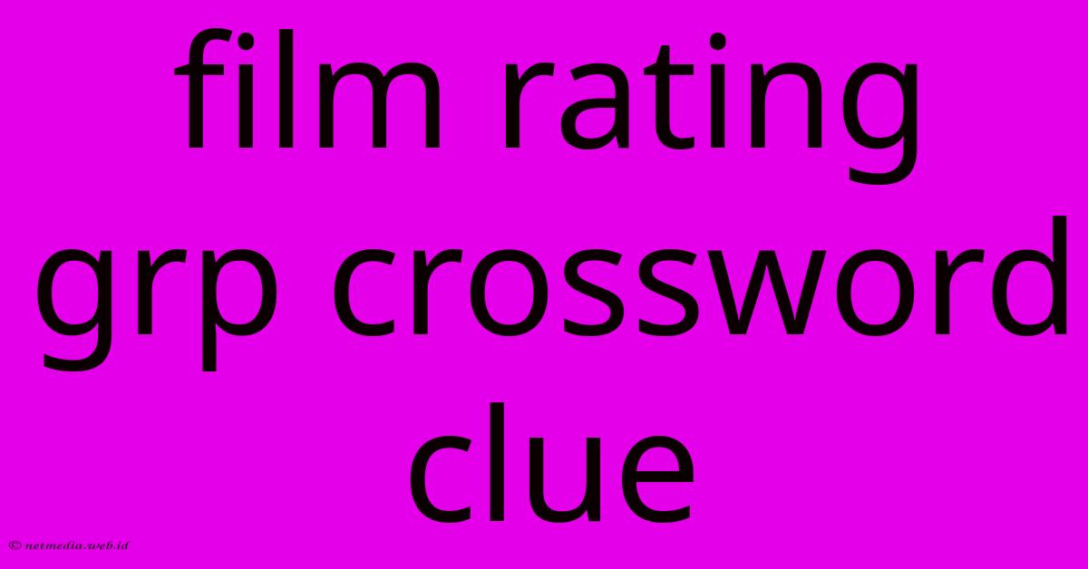 Film Rating Grp Crossword Clue