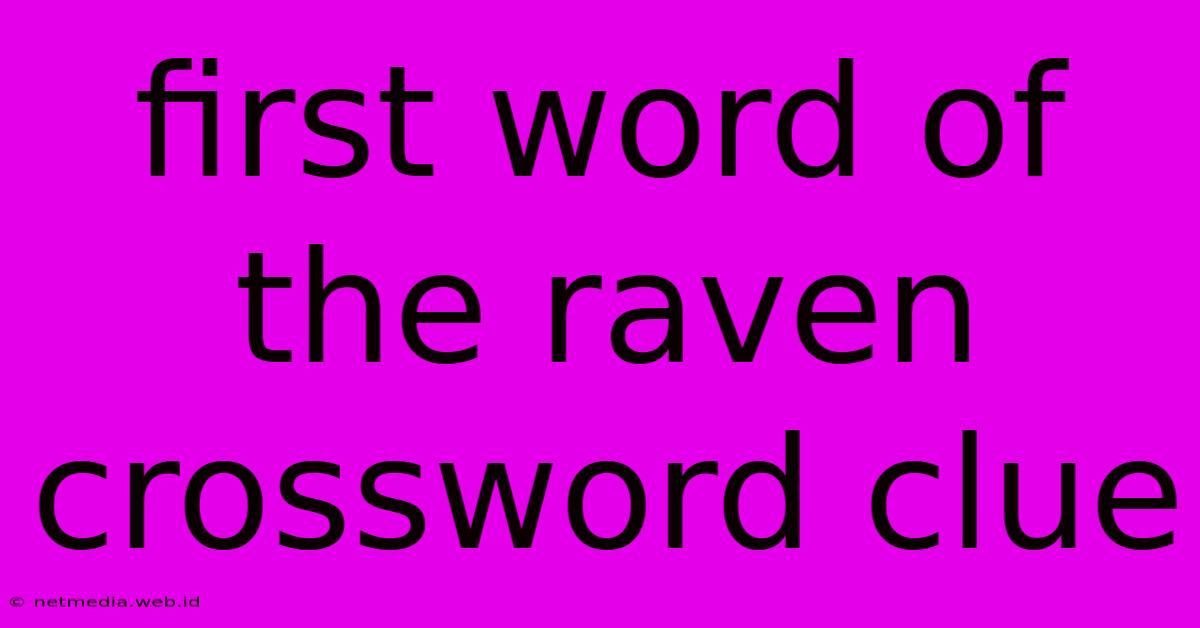 First Word Of The Raven Crossword Clue