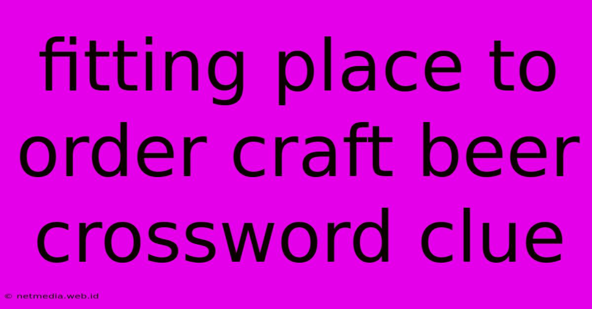 Fitting Place To Order Craft Beer Crossword Clue