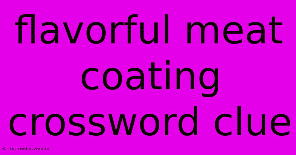 Flavorful Meat Coating Crossword Clue