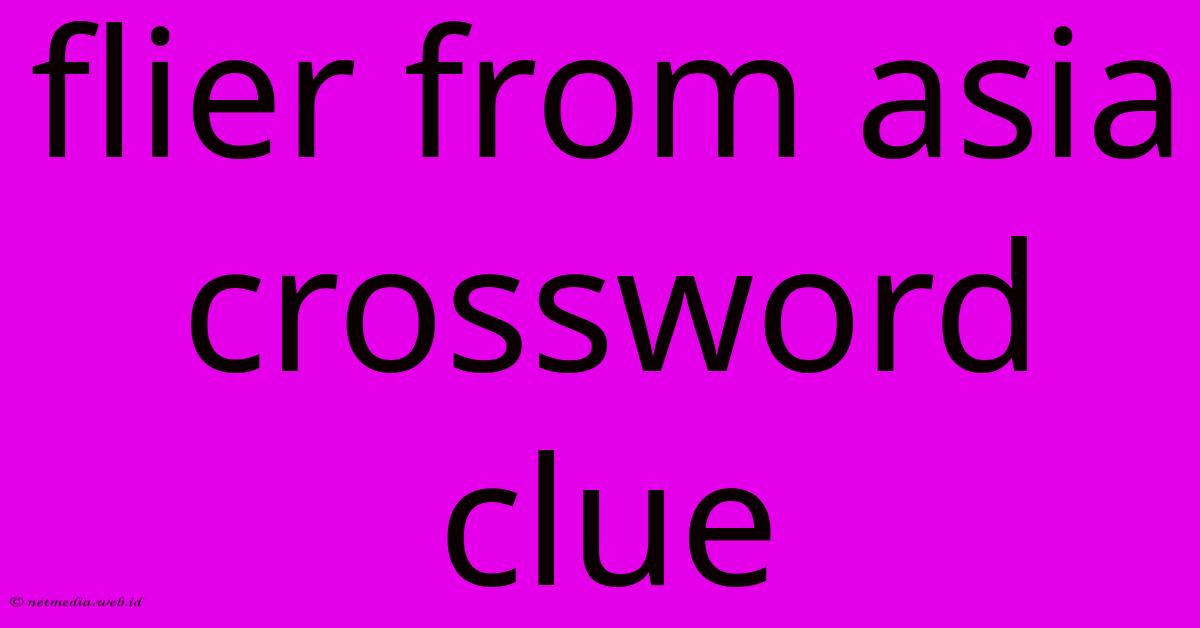 Flier From Asia Crossword Clue Flier From Asia Crossword Clue