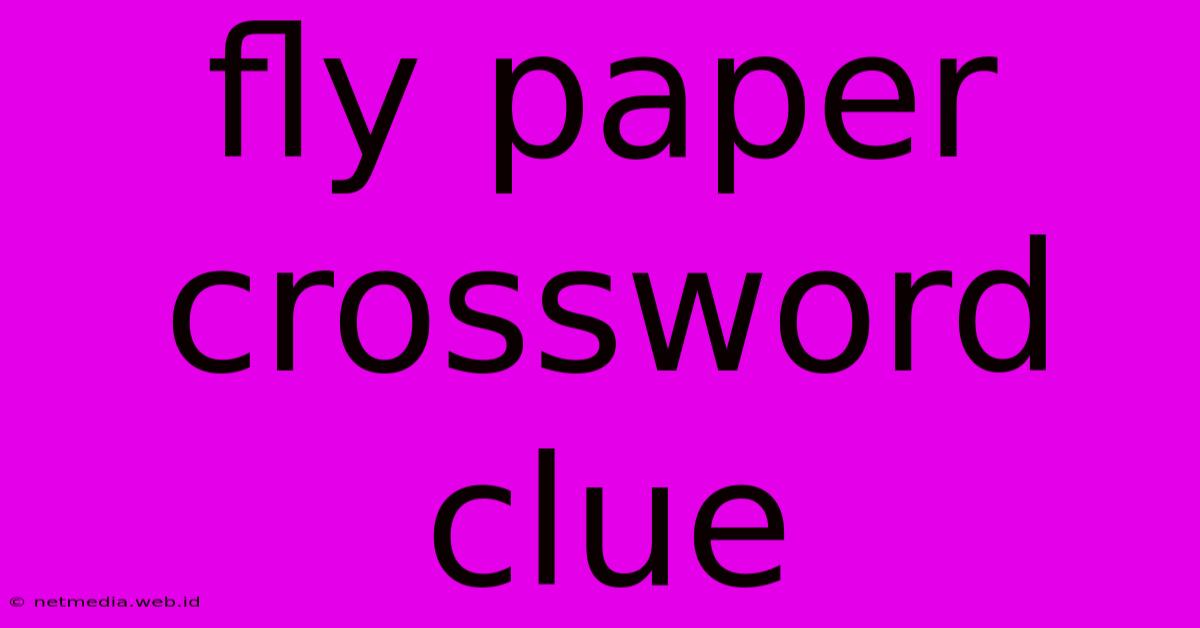 Fly Paper Crossword Clue