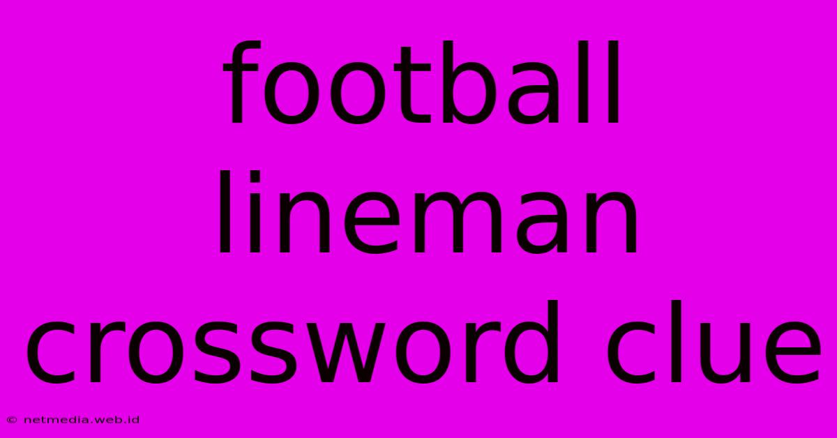 Football Lineman Crossword Clue