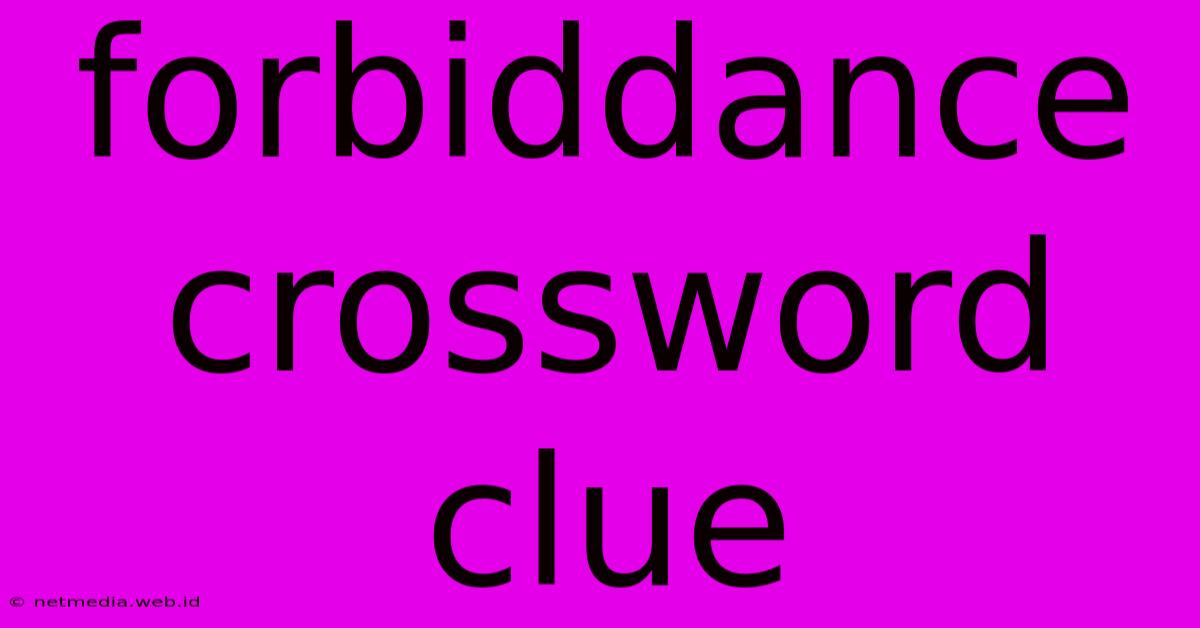 Forbiddance Crossword Clue