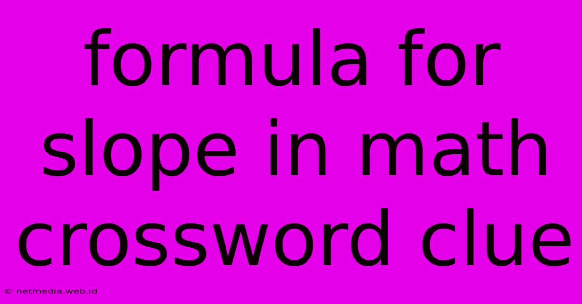 Formula For Slope In Math Crossword Clue