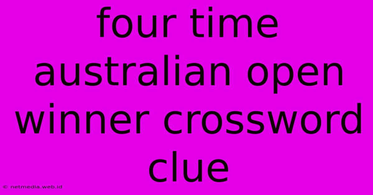 Four Time Australian Open Winner Crossword Clue