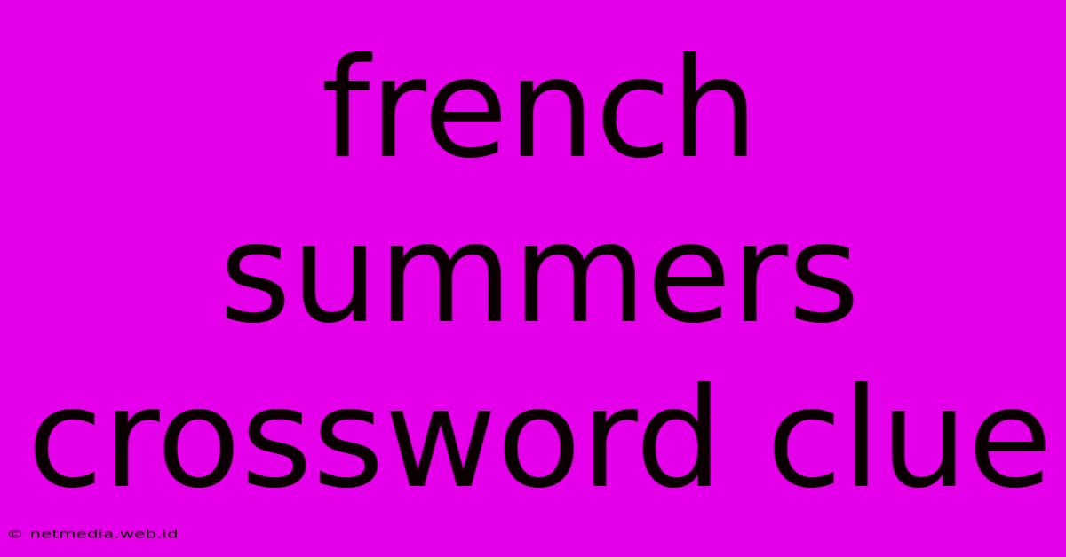 French Summers Crossword Clue