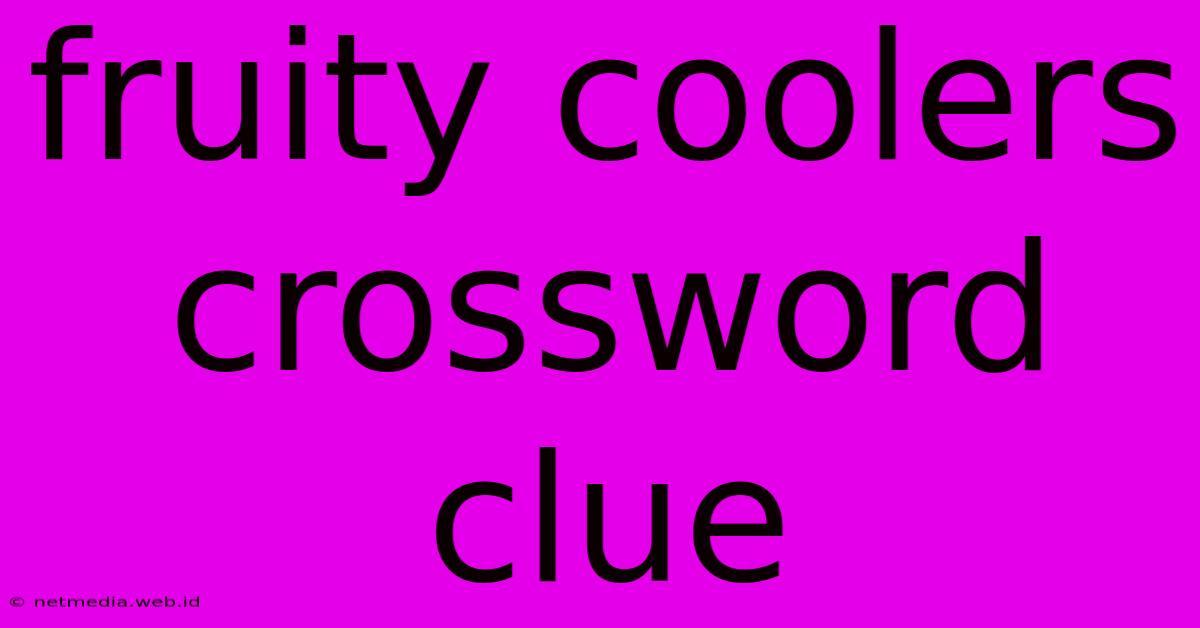 Fruity Coolers Crossword Clue