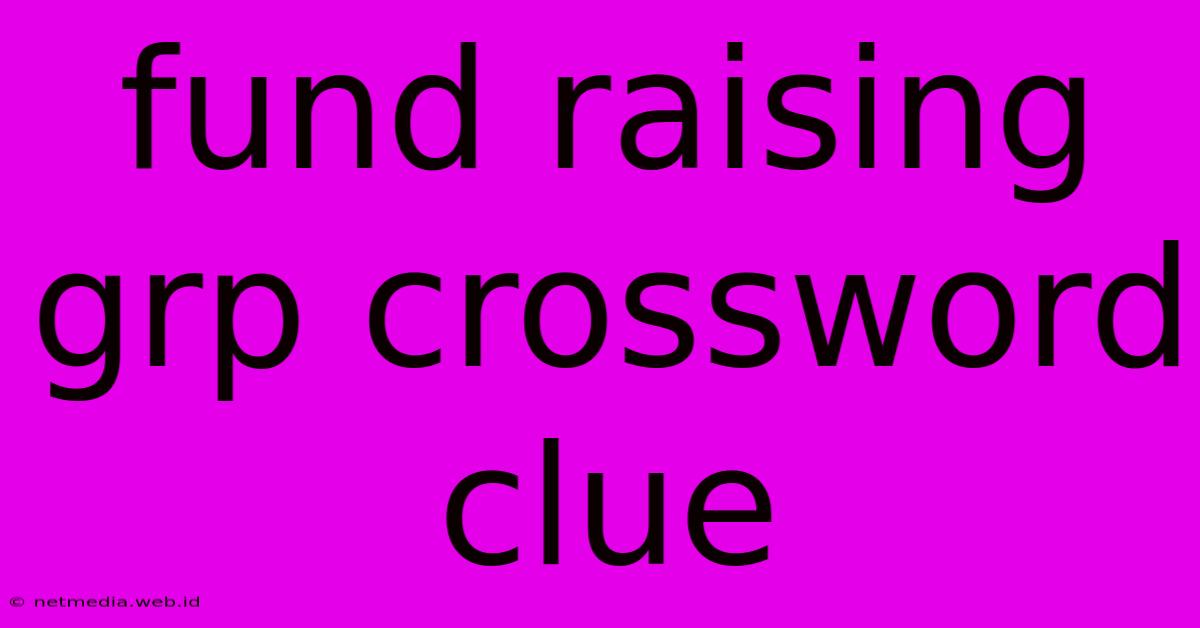 Fund Raising Grp Crossword Clue