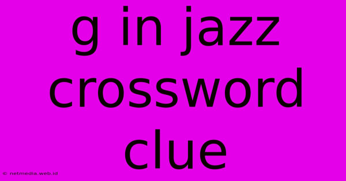 G In Jazz Crossword Clue