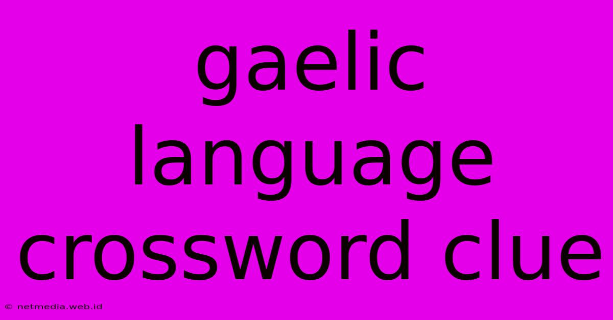 Gaelic Language Crossword Clue