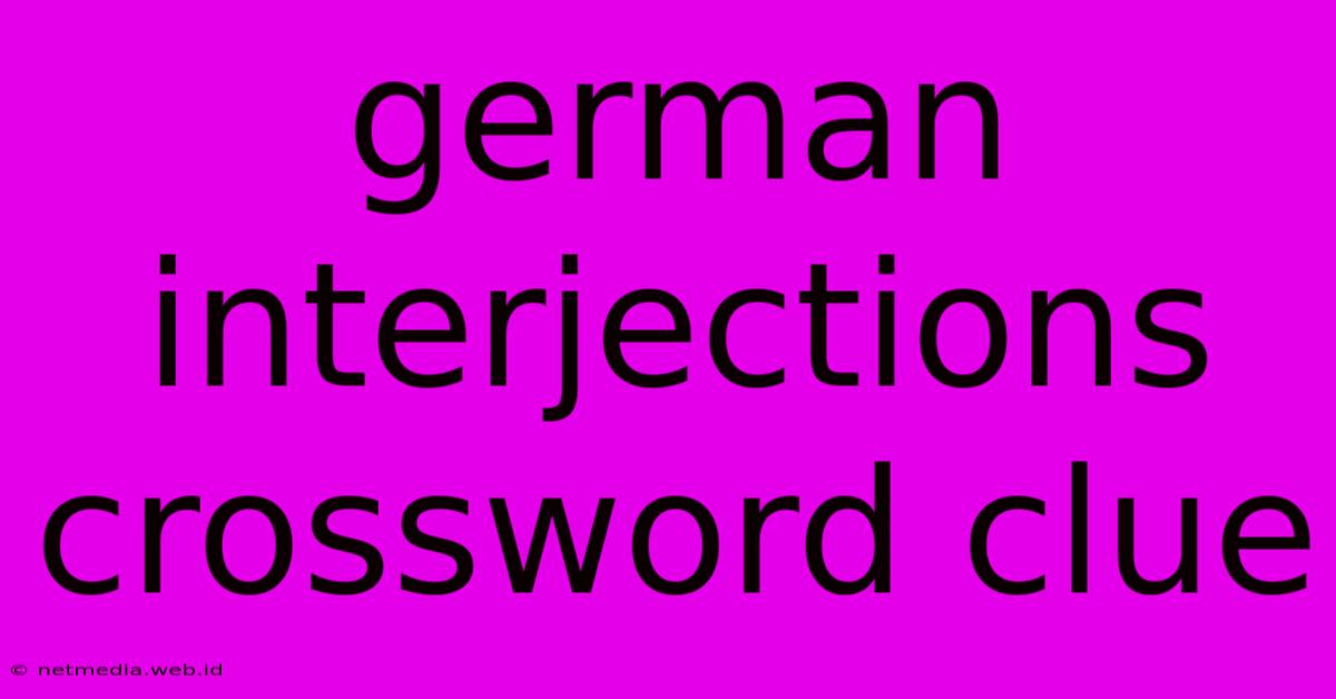 German Interjections Crossword Clue