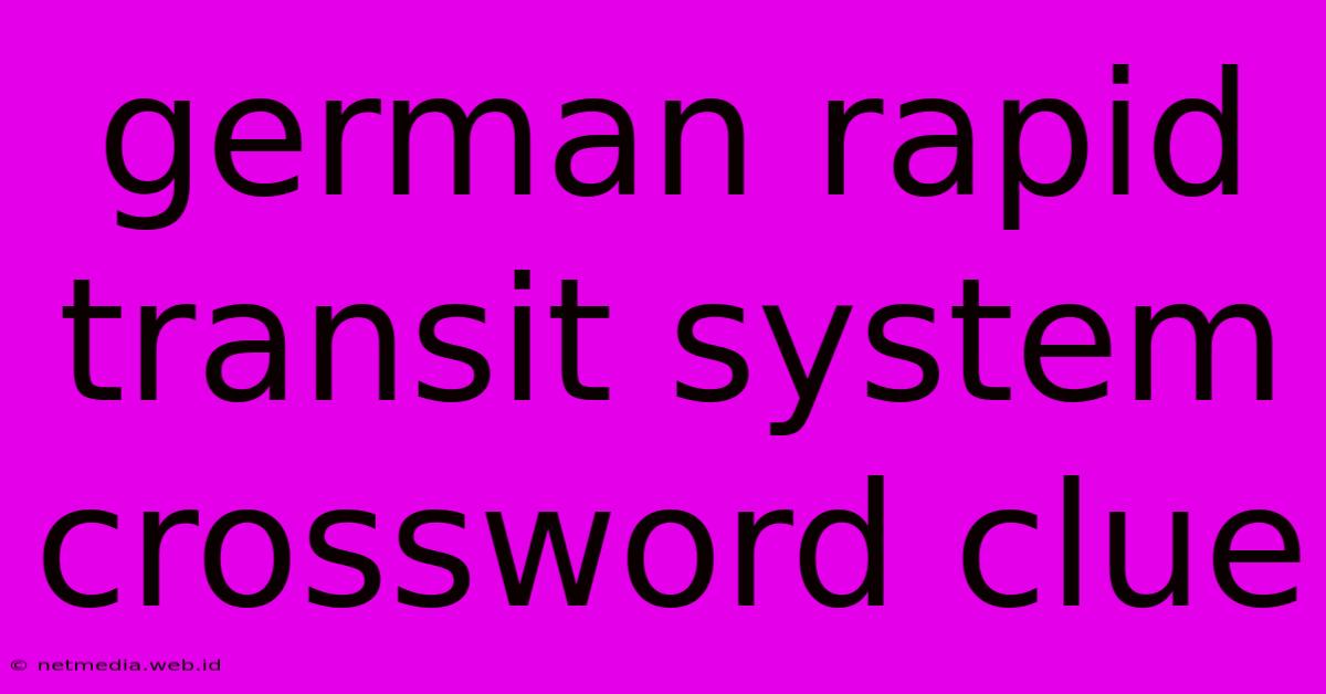 German Rapid Transit System Crossword Clue