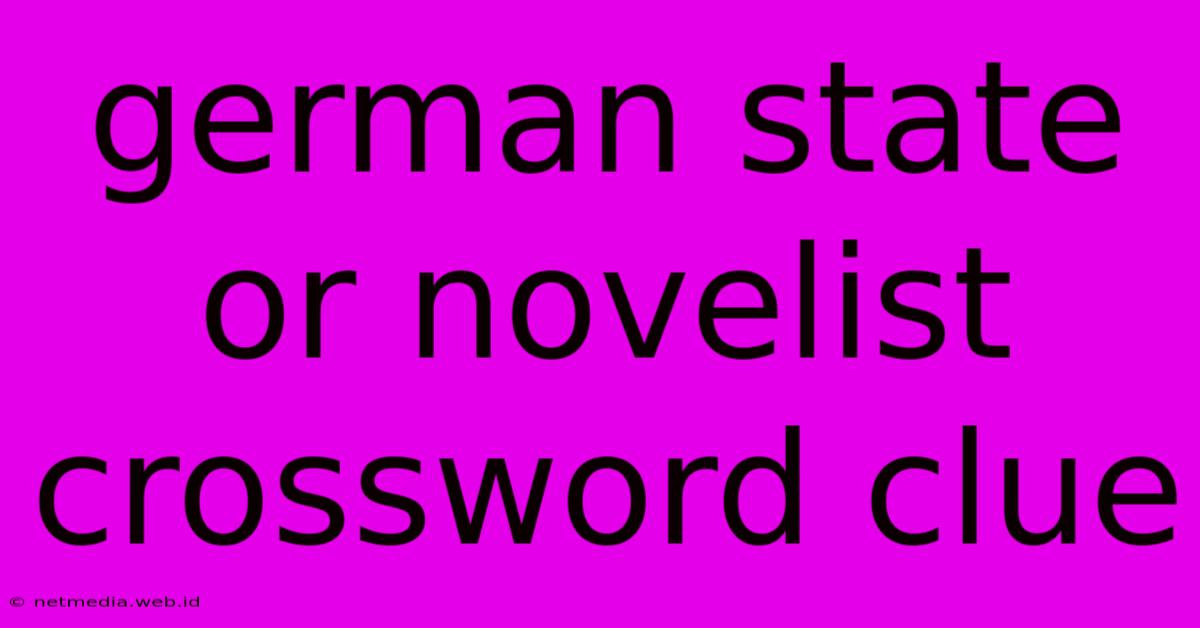 German State Or Novelist Crossword Clue