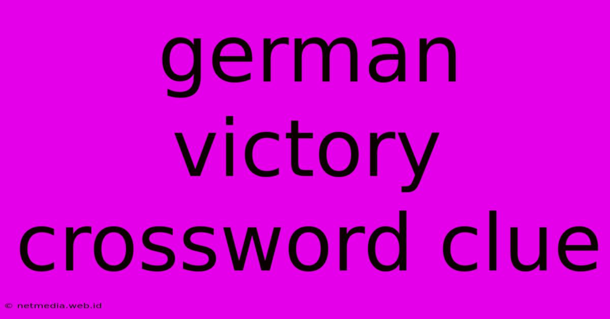 German Victory Crossword Clue