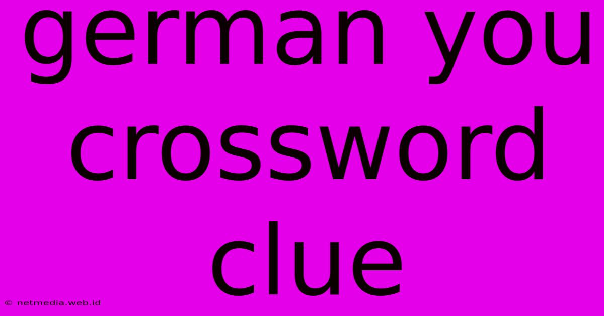 German You Crossword Clue