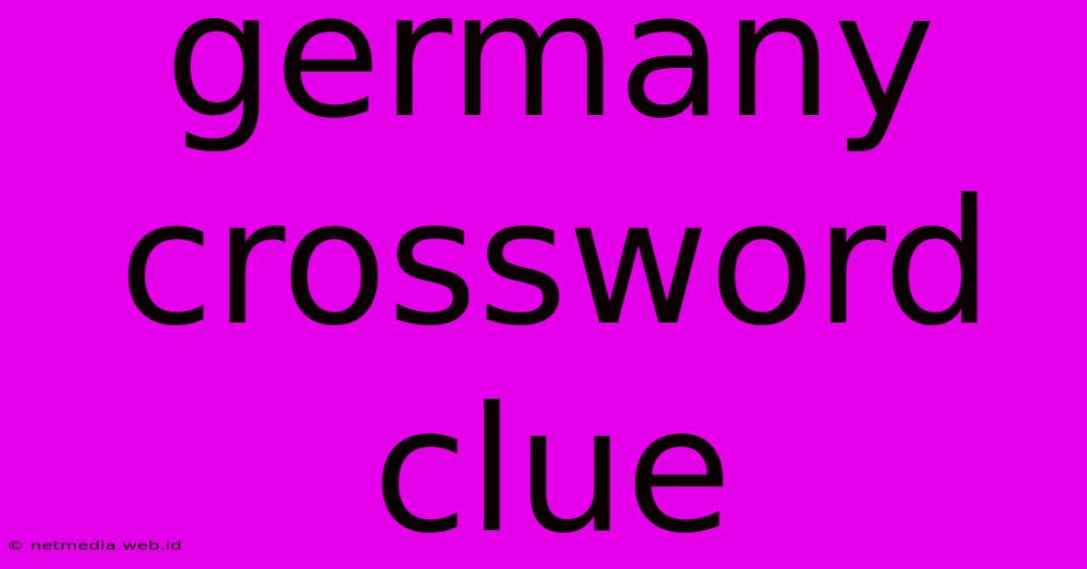 Germany Crossword Clue