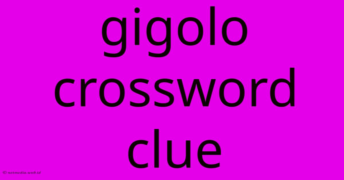 Gigolo Crossword Clue