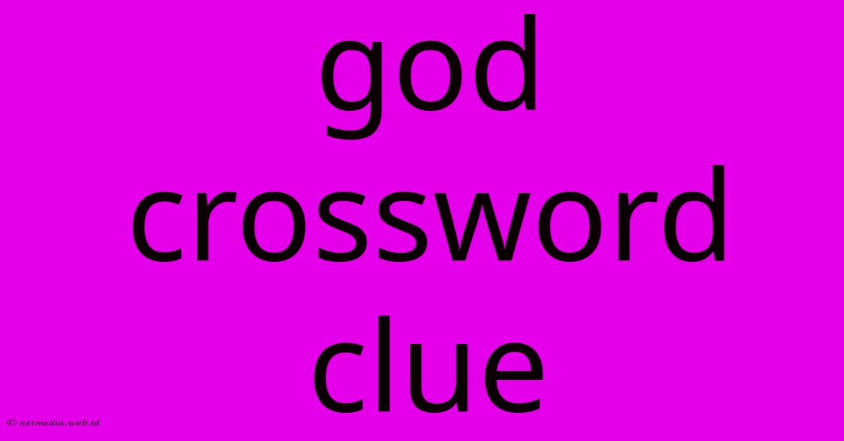 God Crossword Clue