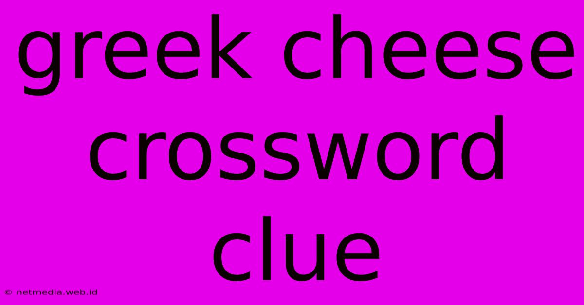 Greek Cheese Crossword Clue