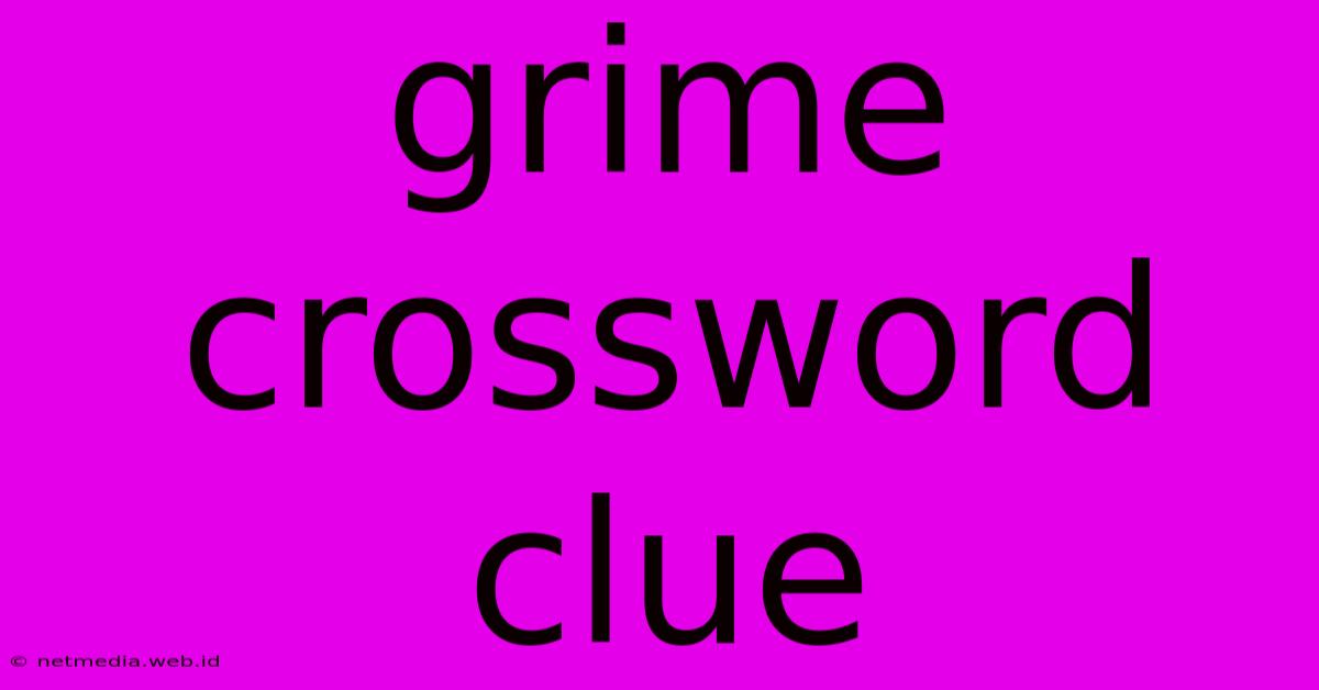 Grime Crossword Clue