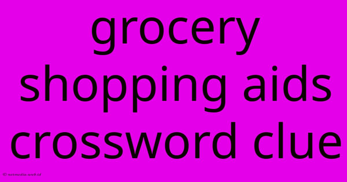 Grocery Shopping Aids Crossword Clue