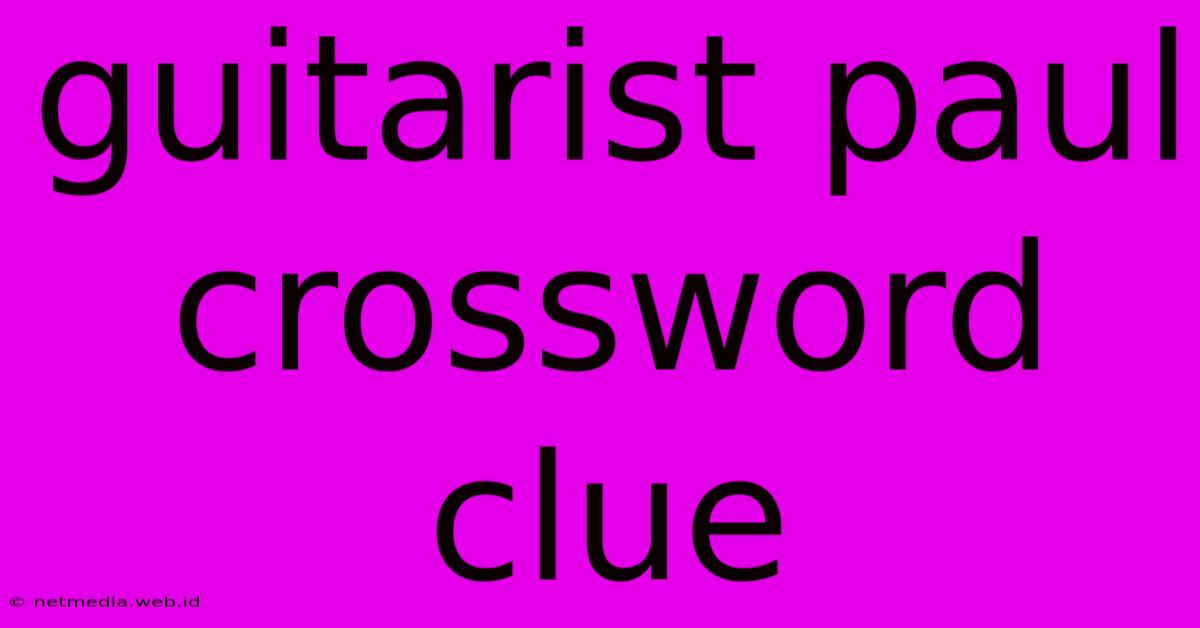 Guitarist Paul Crossword Clue