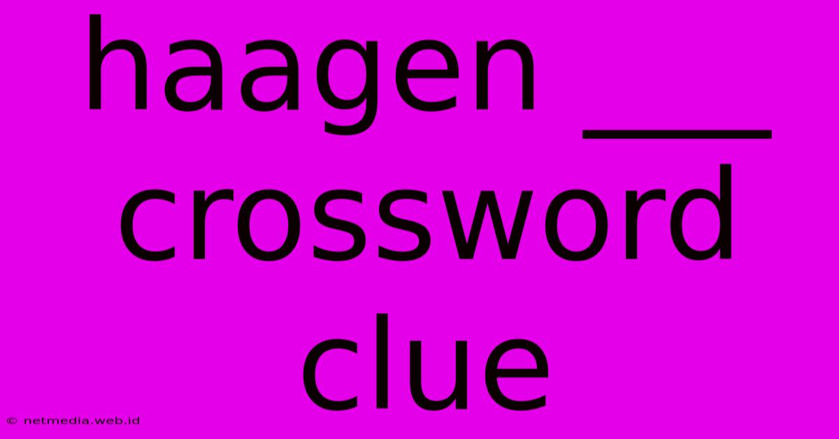 Haagen ___ Crossword Clue