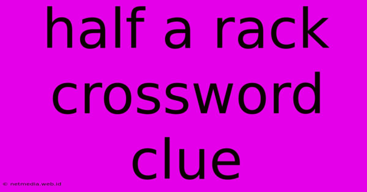 Half A Rack Crossword Clue